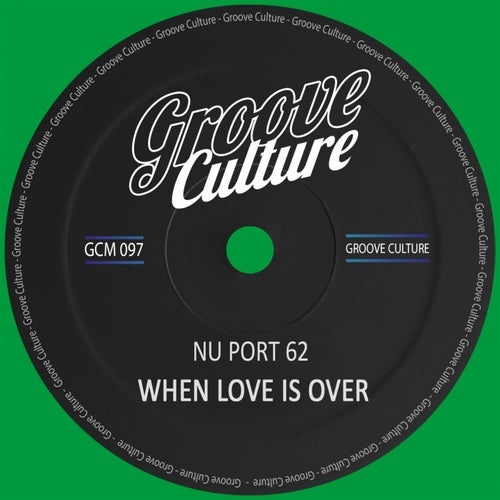Nu Port 62 - When Love Is Over [GCM097]